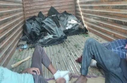 Dead bodies of Migrant labourers send in open truck