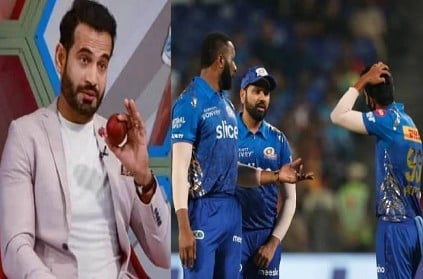 Irfan Pathan about Mumbai Indians weakness in IPL 2022