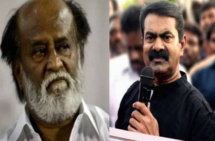 Naam Tamilar Katchi Seeman about Rajinikanth press meet