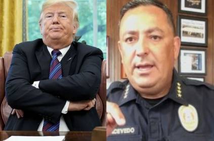 Please, keep your mouth shut , Police chief to Trump