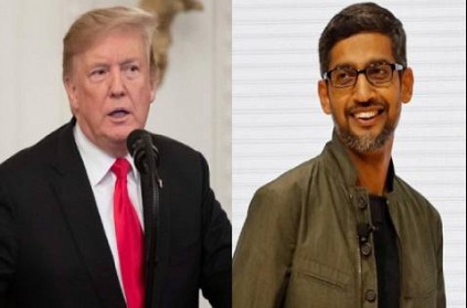 Trump explanation that Google founder Sunderpichai apologized him