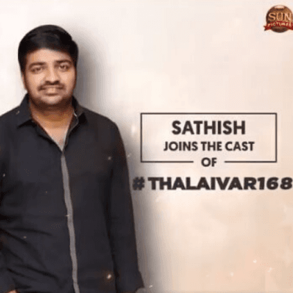 Actor Sathish joins the cast of Rajinikanth's Thalaivar 168