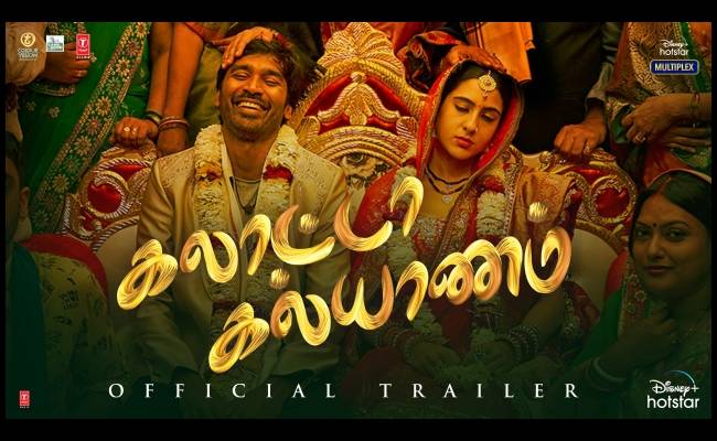Atrangi Re Tamil Galatta Kalyanam Official Trailer Released