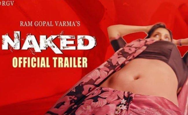 பிரபல இயக்குனர் இயக்கிய NAKED டிரெய்லர் வெளியீடு Naked film official trailer released ft Ram gopal varma